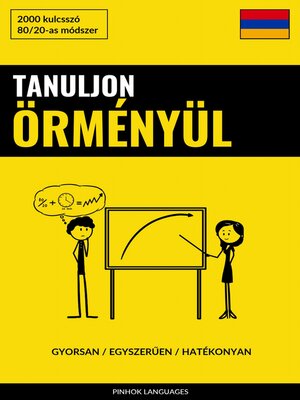 cover image of Tanuljon Örményül--Gyorsan / Egyszerűen / Hatékonyan